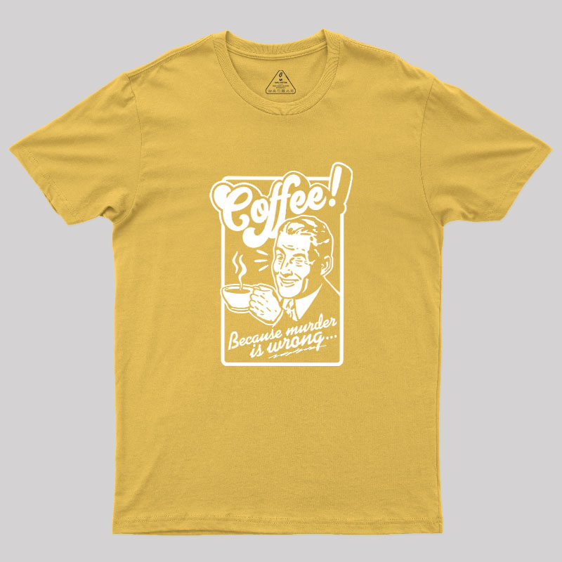 Coffee Murder Man Geek T-Shirt