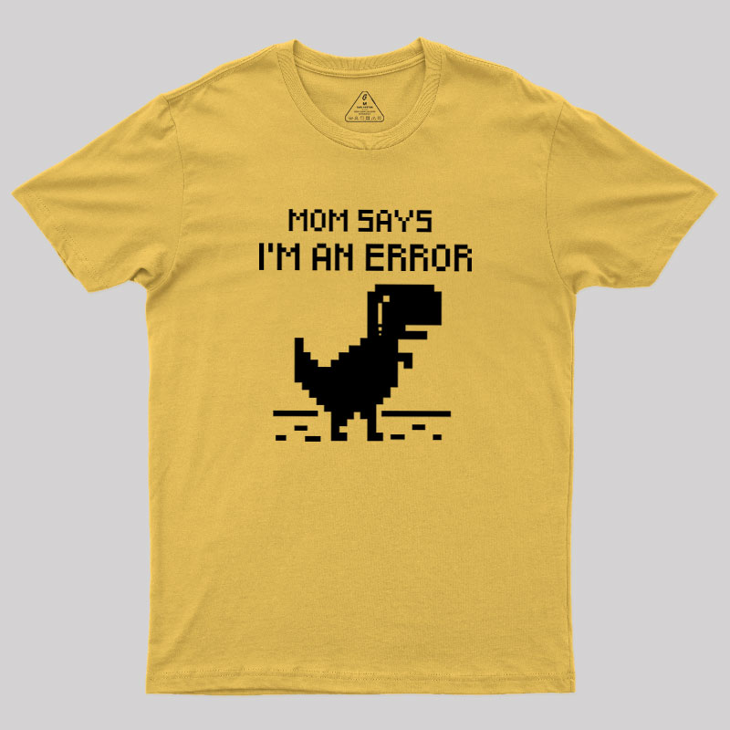 Mom Says Geek T-Shirt