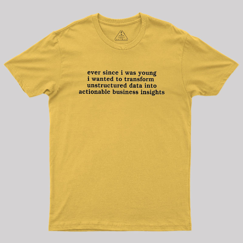 Ever Since I Was Young Geek T-Shirt