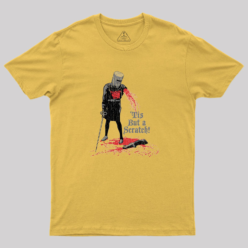 Tis But a Scratch! Geek T-Shirt