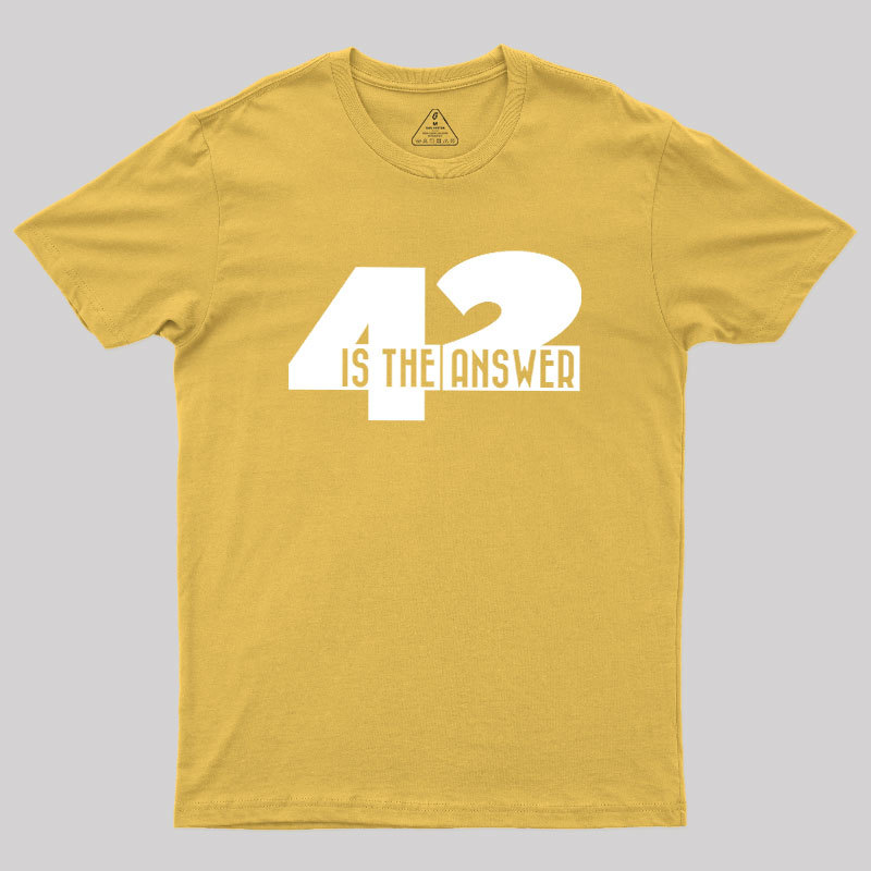 42 Is The Answer Geek T-Shirt