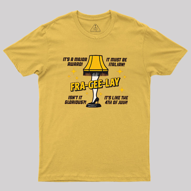 Fra-Gee-Lay Geek T-Shirt