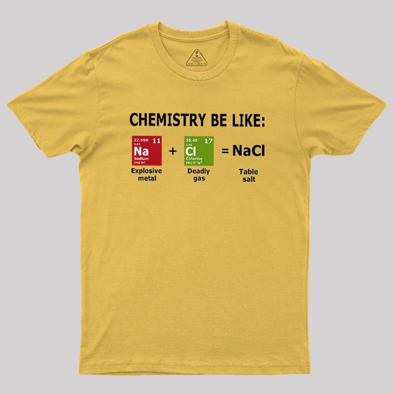 Chemistry Be Like Geek T-Shirt