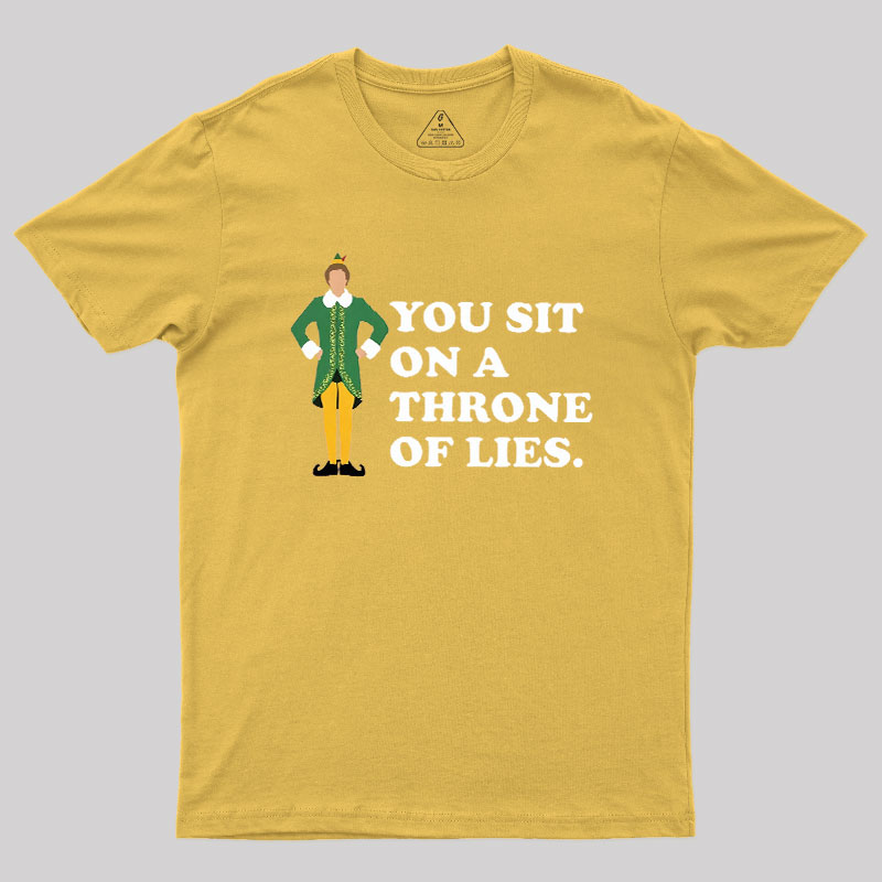 You sit On A Throne Of Lies Geek T-Shirt
