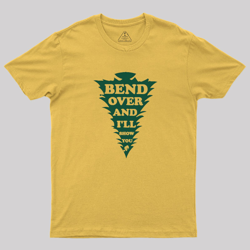 Bend Over And I'll Show You Geek T-Shirt
