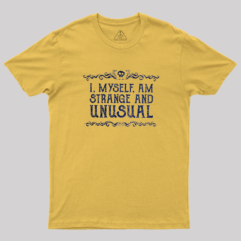 Strange and Unusual Geek T-Shirt