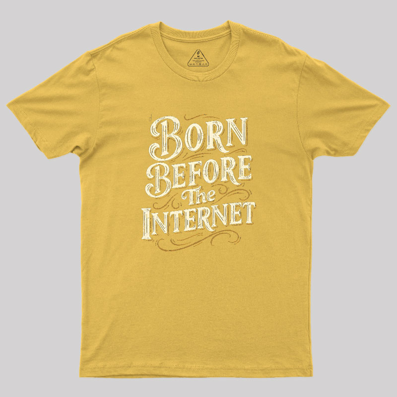 Born Before The Internet Geek T-Shirt