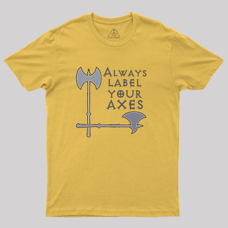 Label Your Axes Funny Math Geek T-Shirt