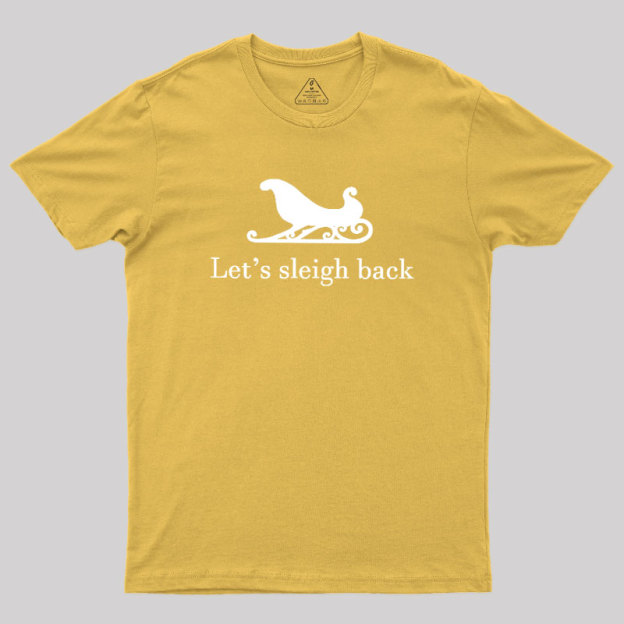 Let's Sleigh Back Geek T-Shirt