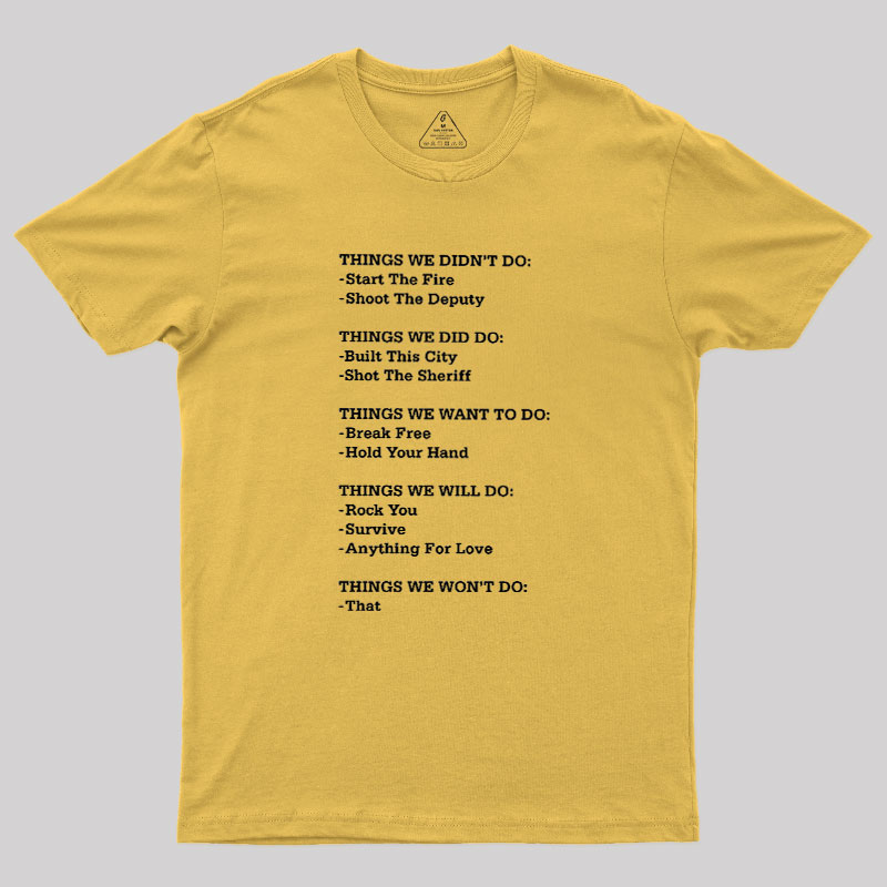 The Things We Did Not Do Geek T-Shirt