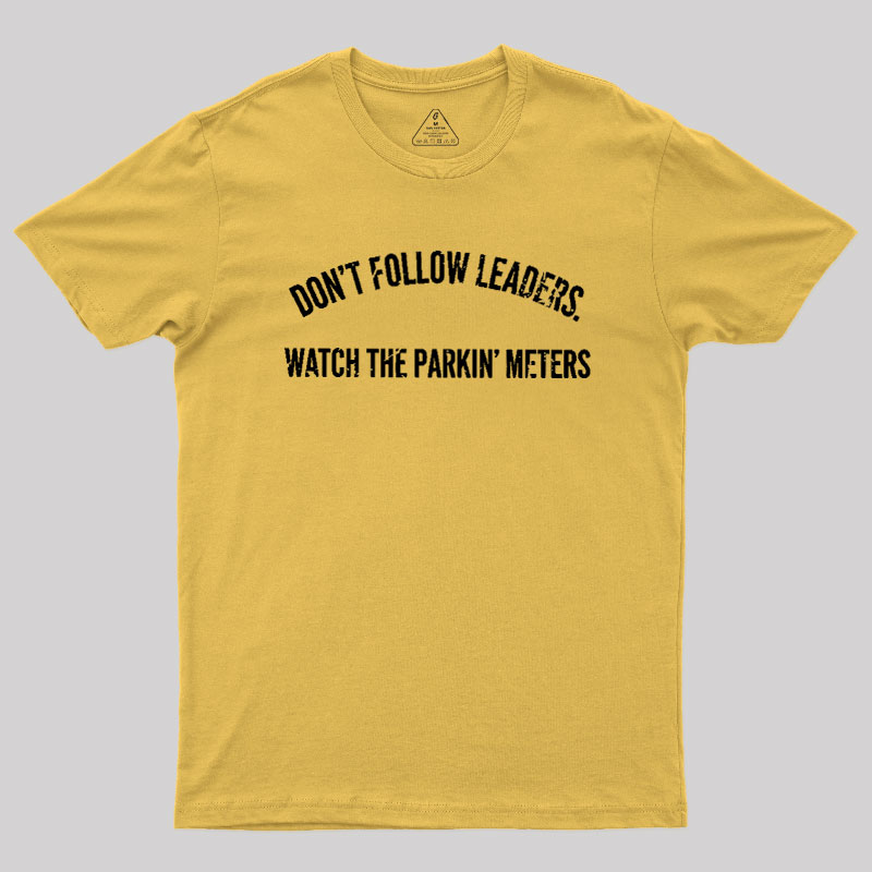 Lead Never Follow Leaders Geek T-Shirt