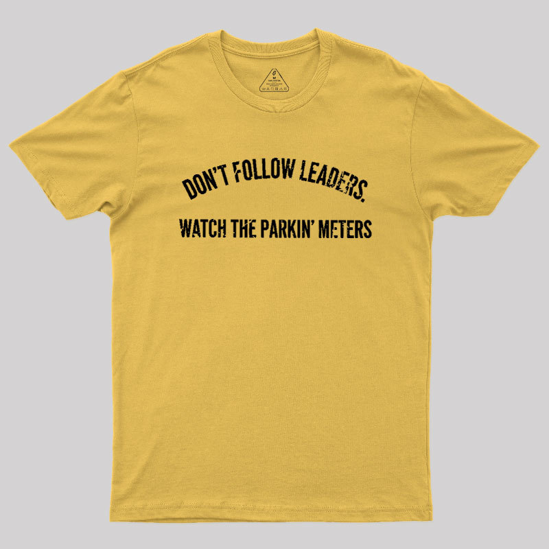 Lead Never Follow Leaders Geek T-Shirt