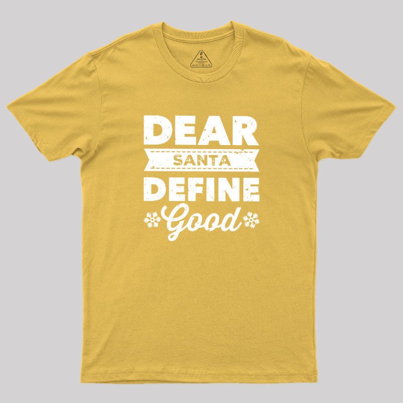 Dear Santa Define Good Geek T-Shirt