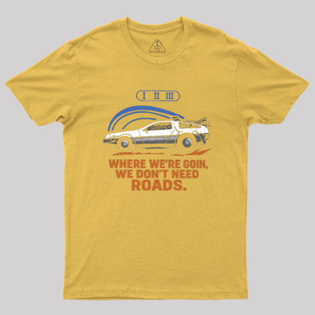 No Roads Geek T-Shirt