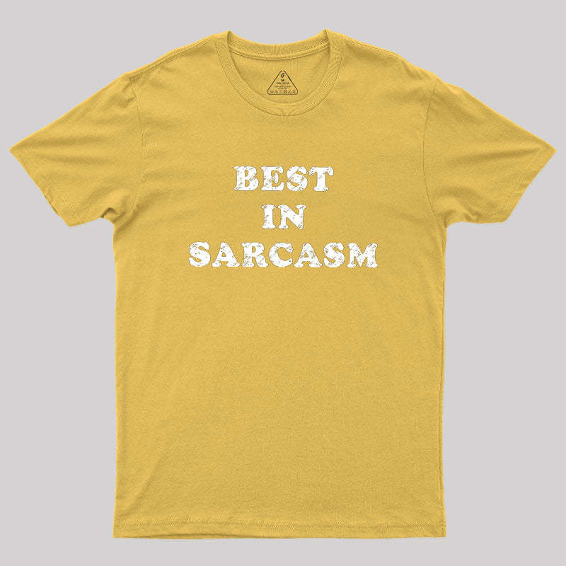 Best In Sarcasm Geek T-Shirt
