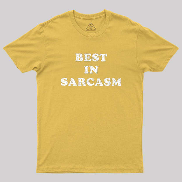 Best In Sarcasm Geek T-Shirt