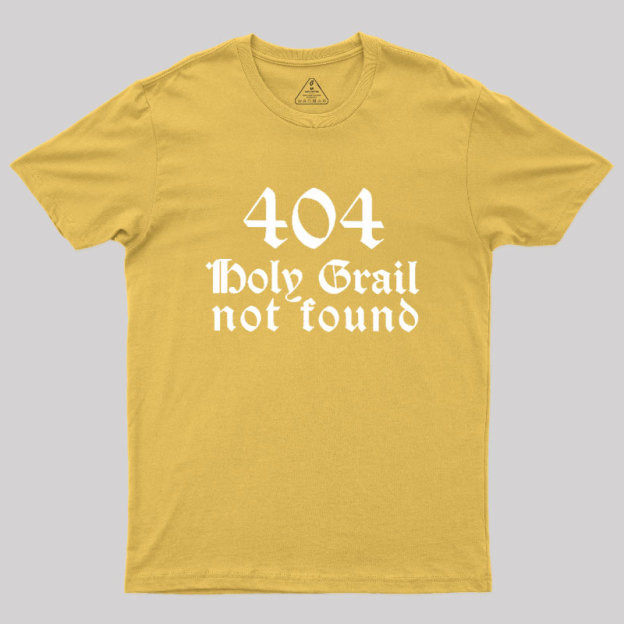Holy Grail Not Found Geek T-Shirt