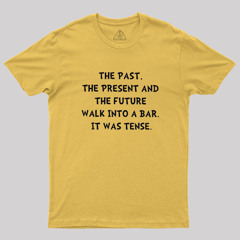 Tense Walk Into Bar Geek T-Shirt