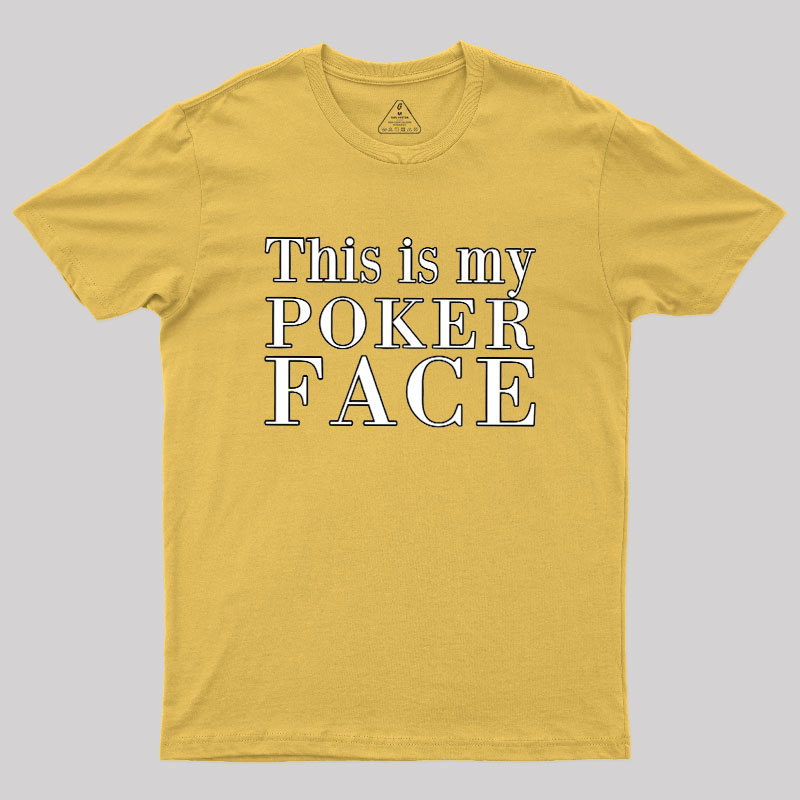 This Is My Poker Face Geek T-Shirt