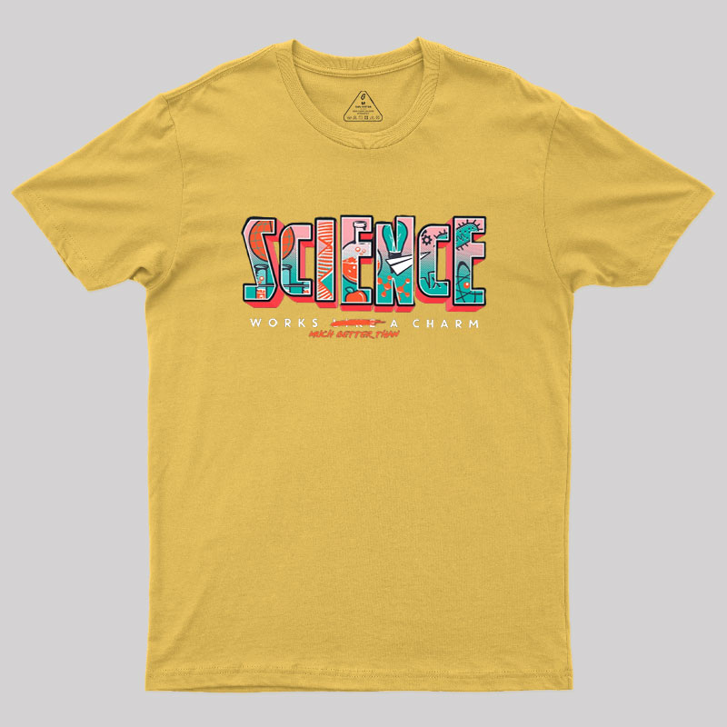 Science Works Better Geek T-Shirt