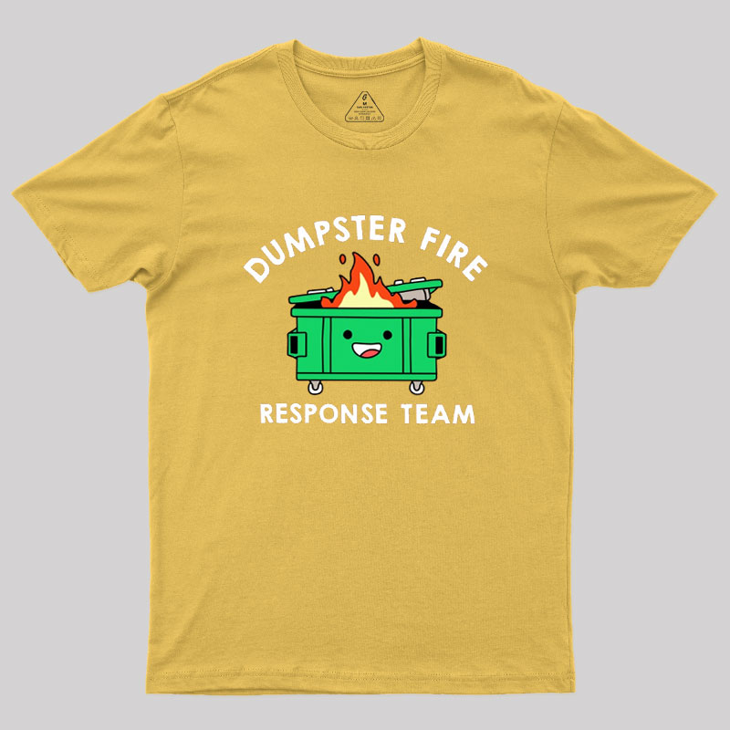 Dumpster Fire Response Team Geek T-Shirt