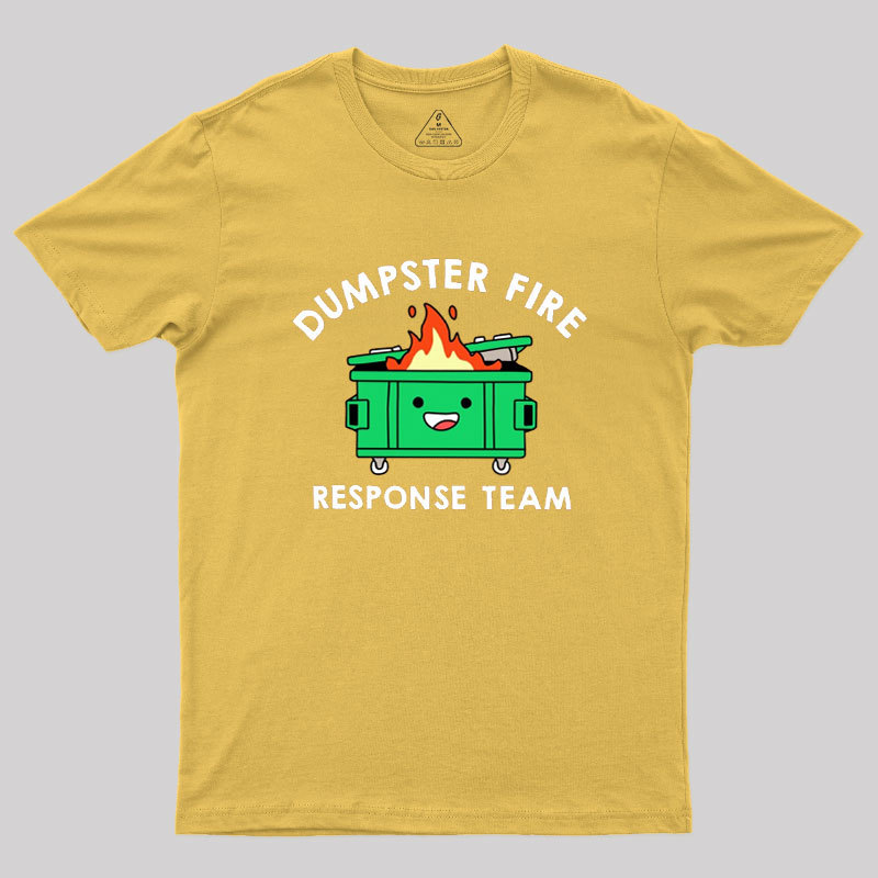Dumpster Fire Response Team Geek T-Shirt
