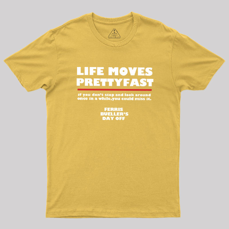 Life Moves Pretty Geek T-Shirt