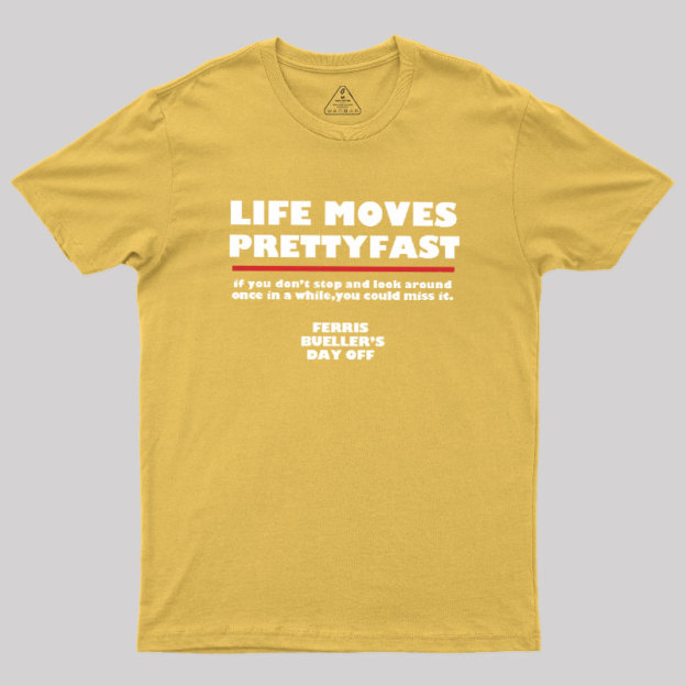 Life Moves Pretty Geek T-Shirt
