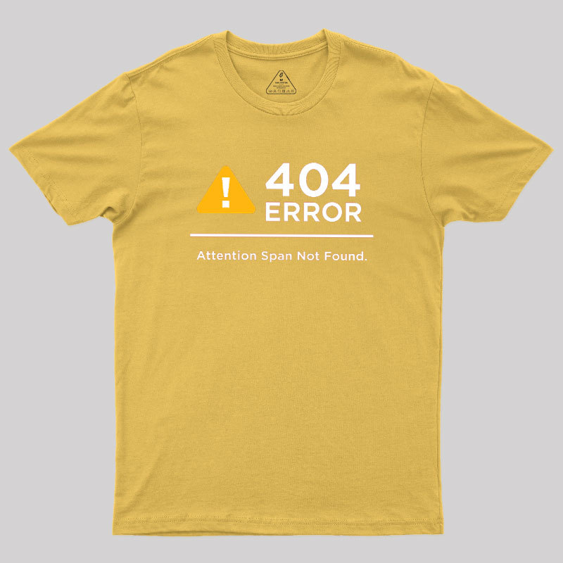 Attention Span Not Found Geek T-Shirt