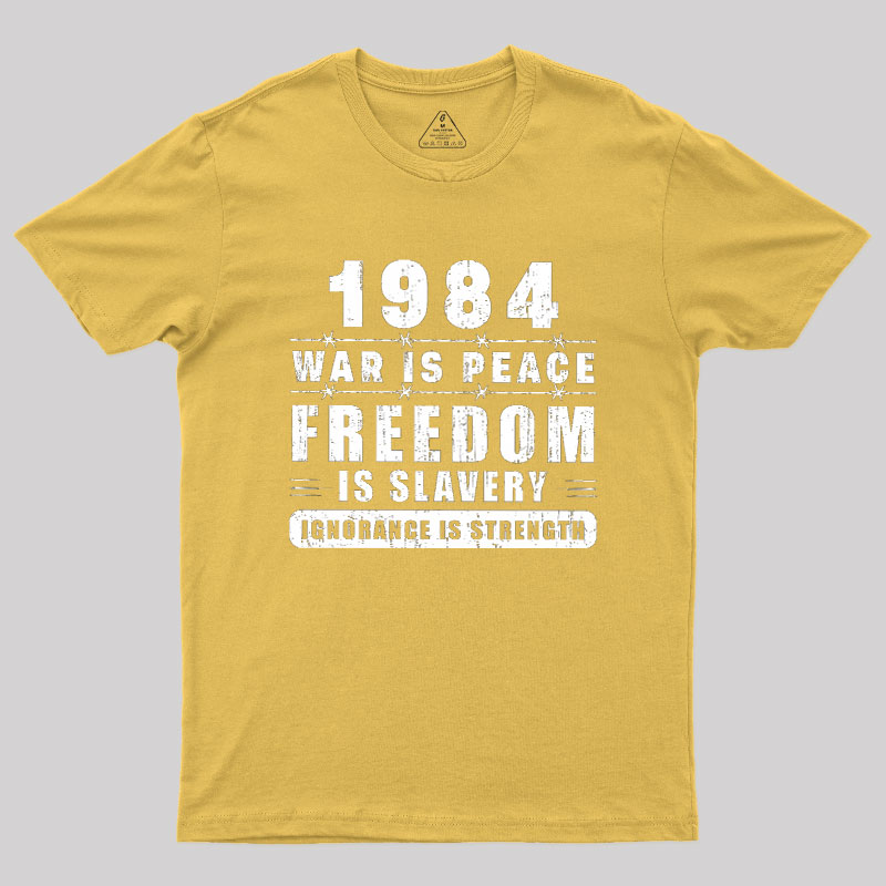 War Is Peace Freedom Geek T-Shirt