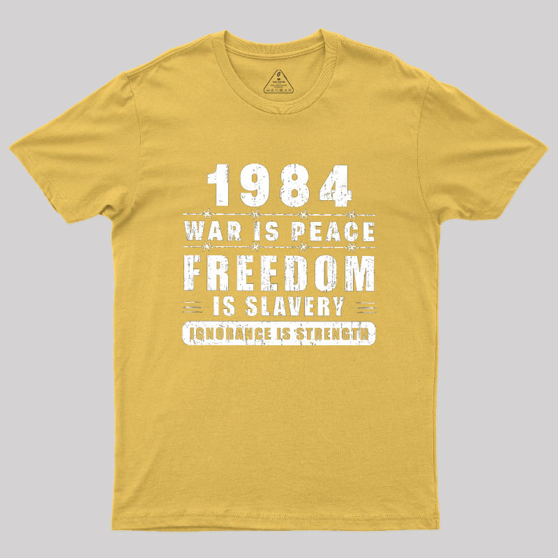 War Is Peace Freedom Geek T-Shirt