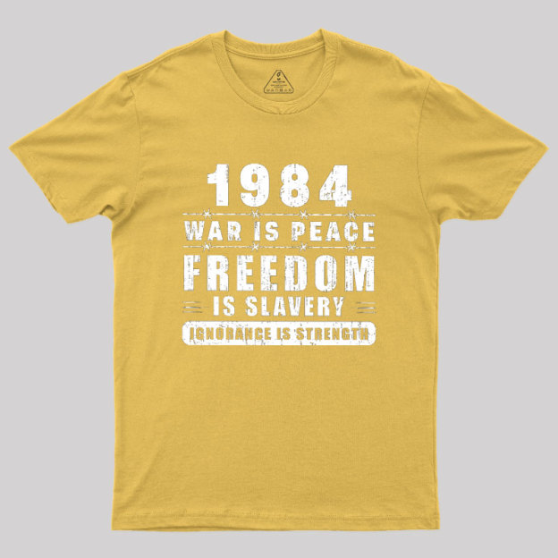 War Is Peace Freedom Geek T-Shirt