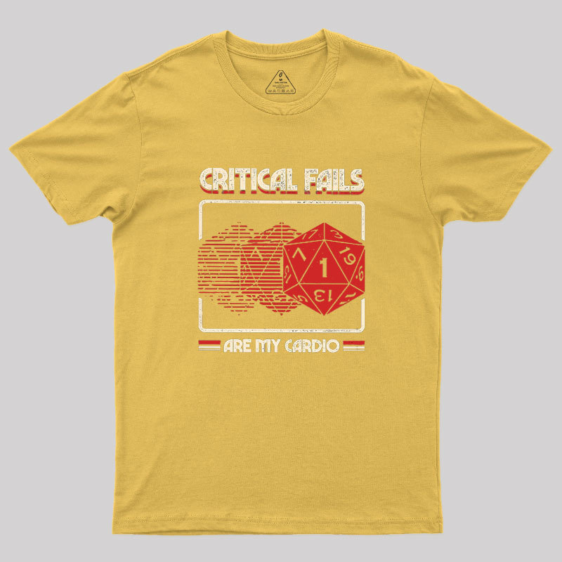 Critical Fails Are My Cardio Geek T-Shirt