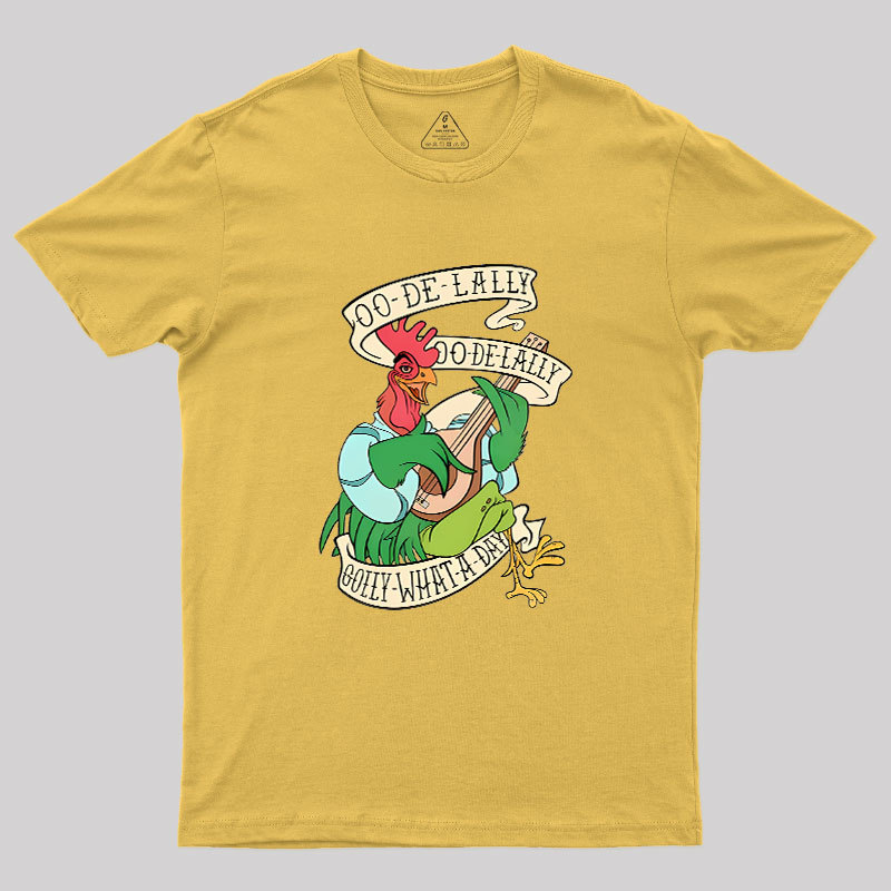 Oo De lally Golly What A Day Geek T-Shirt