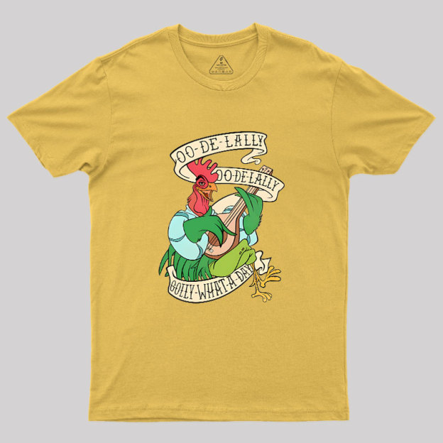 Oo De lally Golly What A Day Geek T-Shirt