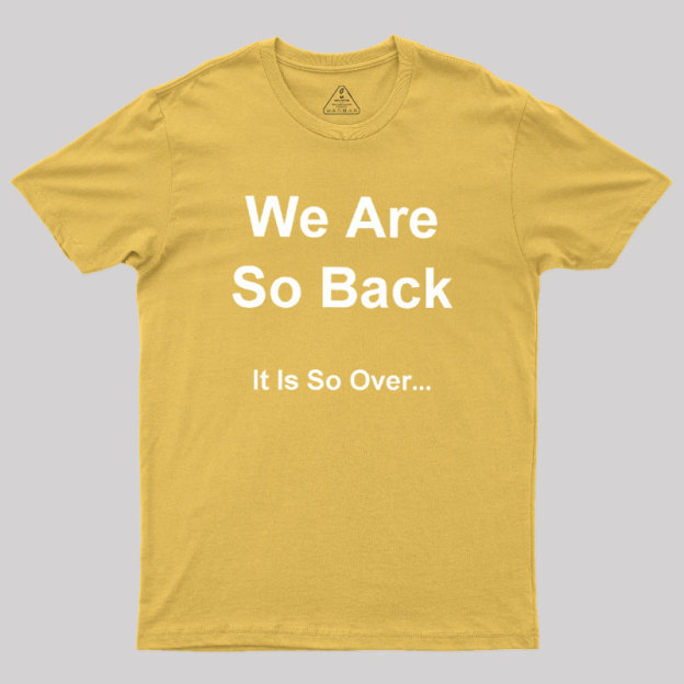 It Is So Over Geek T-Shirt