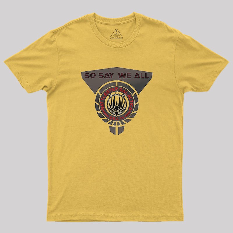 So Aay We All Geek T-Shirt