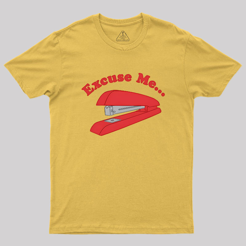 I Believe You Have My Stapler Geek T-Shirt