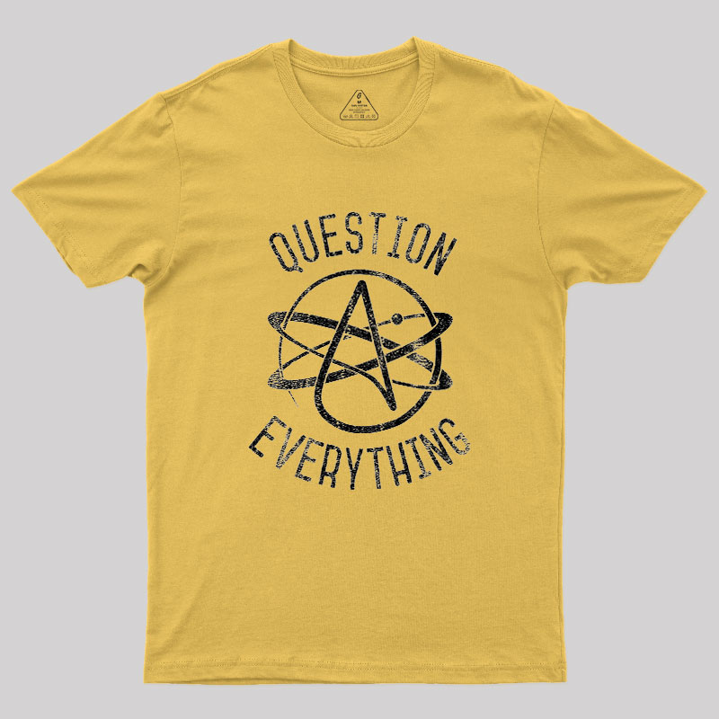Question Everything Geek T-Shirt