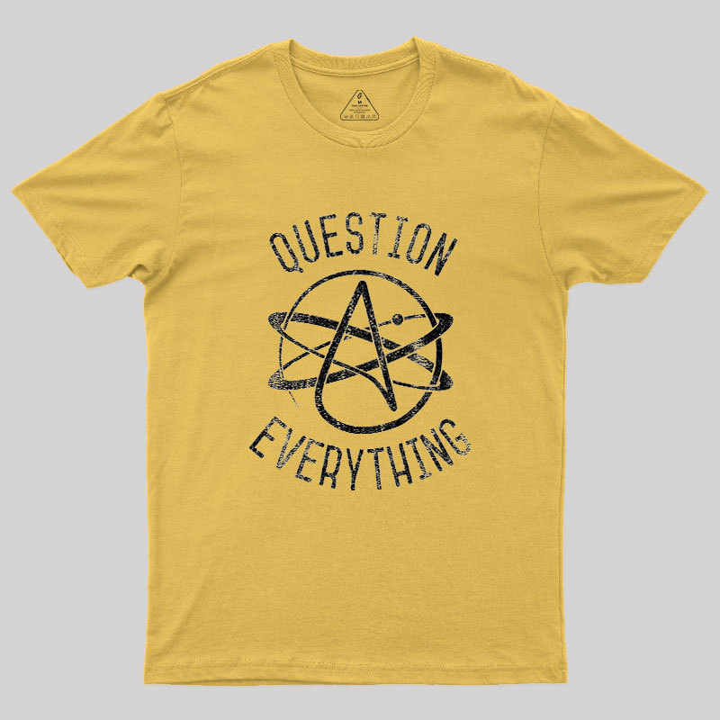 Question Everything Geek T-Shirt