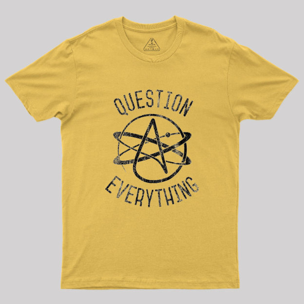 Question Everything Geek T-Shirt