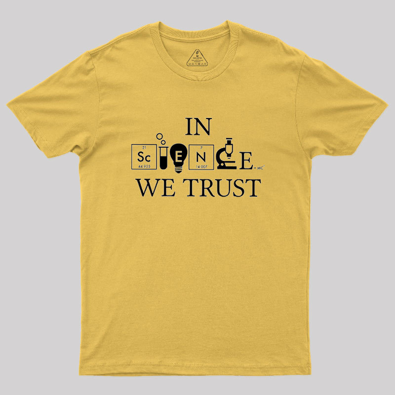 In Science We Trust Geek T-Shirt
