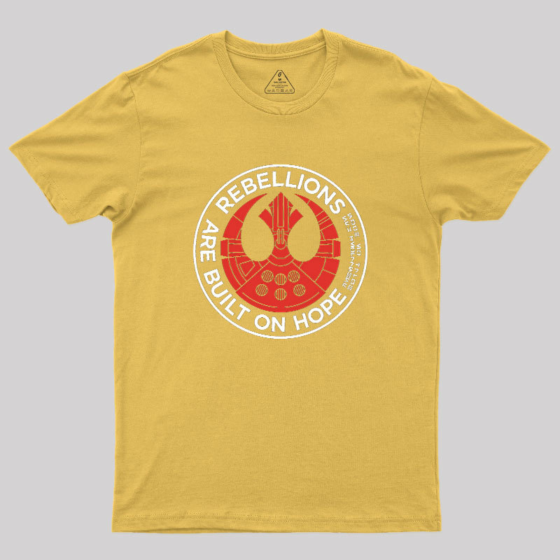 Rebellions Are Built On Hope Geek T-Shirt