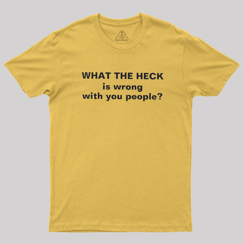 Funny What The Heck Geek T-Shirt