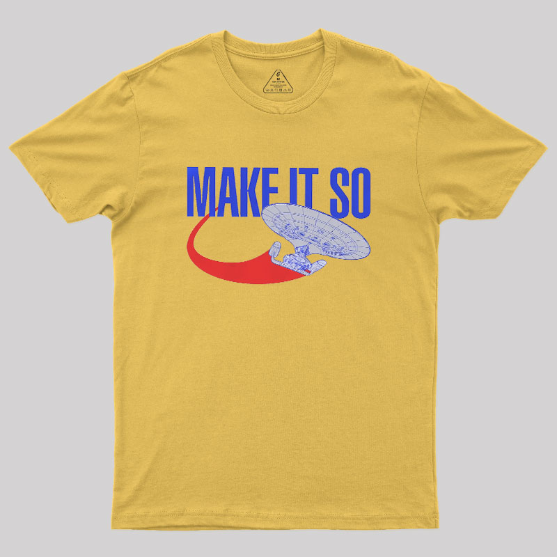 Make It So Geek T-Shirt
