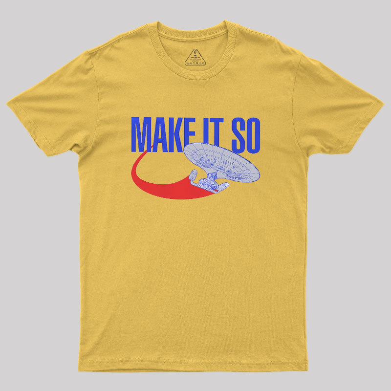 Make It So Geek T-Shirt