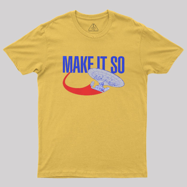 Make It So Geek T-Shirt