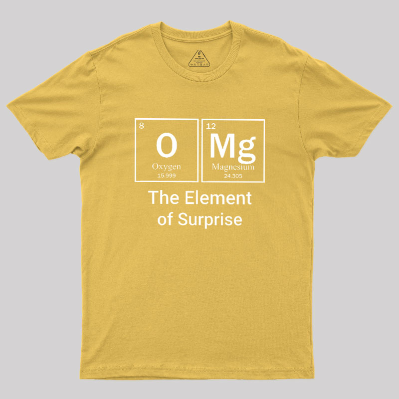 OMG The Element Of Surprise Geek T-Shirt