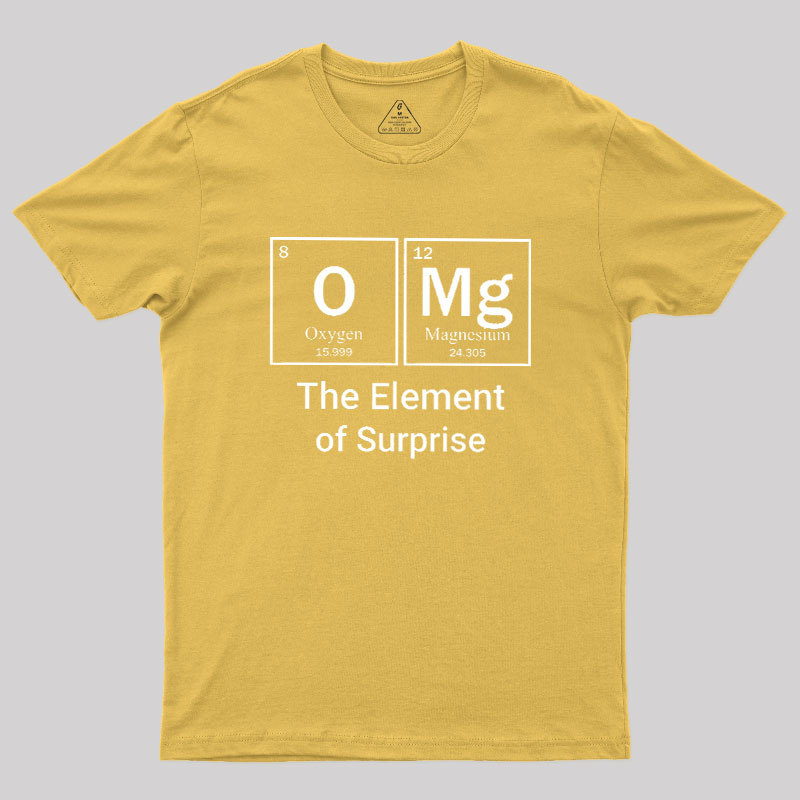 OMG The Element Of Surprise Geek T-Shirt