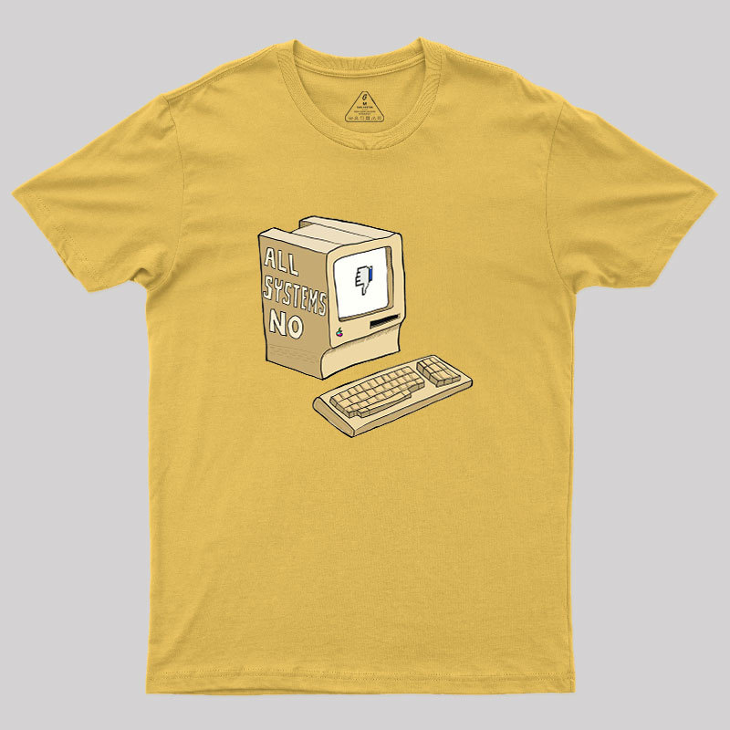 All Systems No Geek T-Shirt